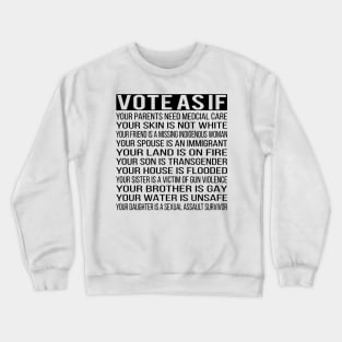 Vote As If Your skin is not white Crewneck Sweatshirt